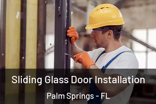  Sliding Glass Door Installation Palm Springs - FL